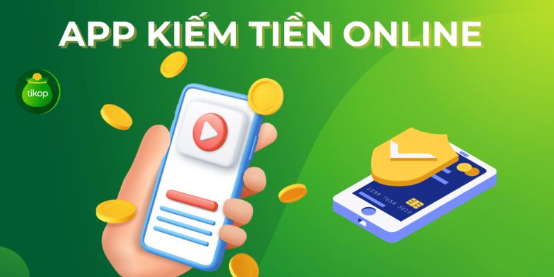 Top 6 App kiếm tiền online mà bạn cần biết