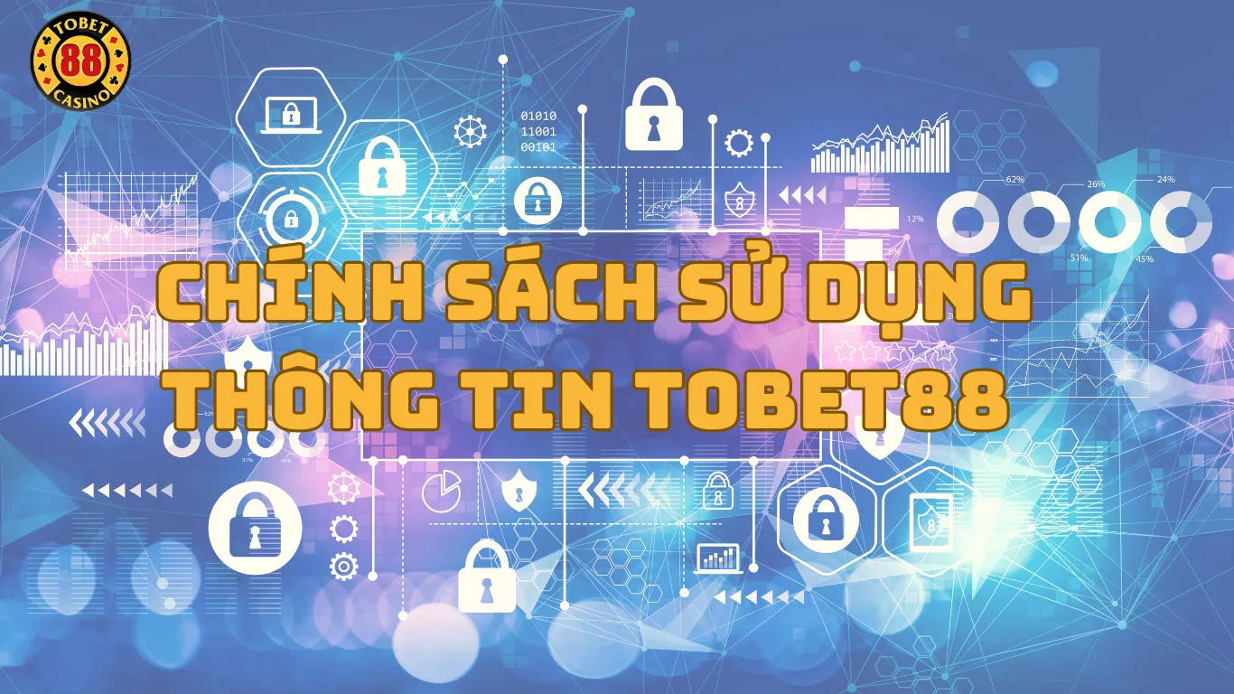 Tobet88 Chính sách sử dụng thông tin