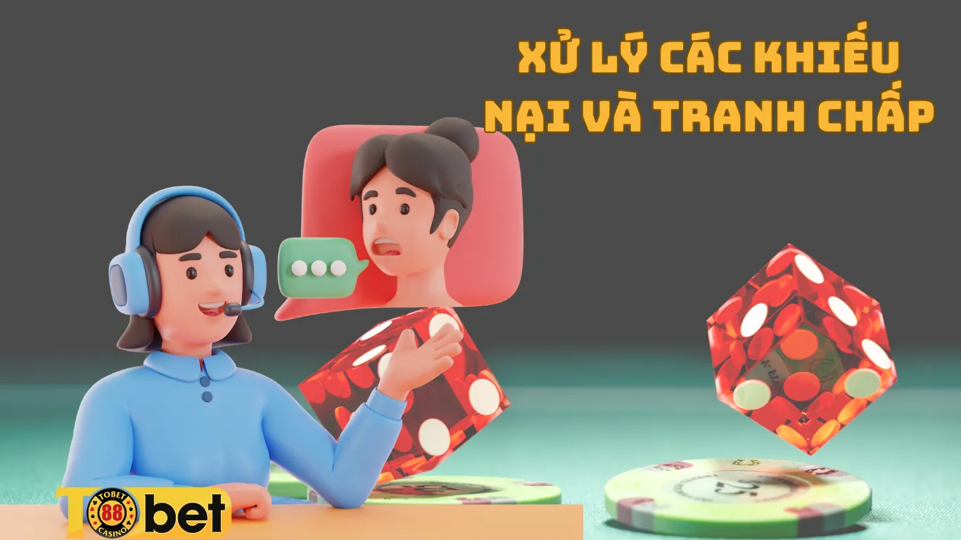 Xử lý các khiếu nại và tranh chấp