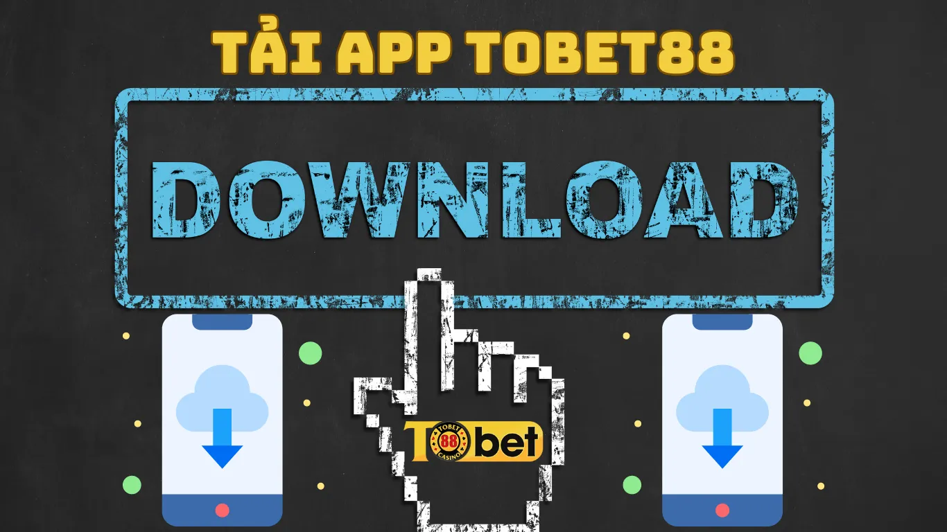 Tải App Tobet88 bảo mật và những lợi ích 