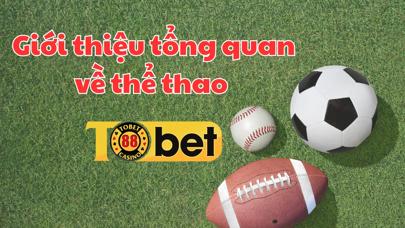 Cá cược thể thao Tobet88 hấp dẫn không thể bỏ từng giây phút